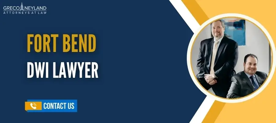 Best Fort Bend DWI Lawyers