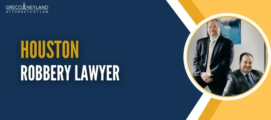 Houston Robbery Lawyer Best Houston Robbery Lawyer